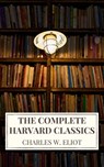 The Complete Harvard Classics 2022 Edition - ALL 71 Volumes - Charles W. Eliot - 9782380375091