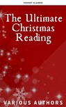 The Ultimate Christmas Reading: 400 Christmas Novels Stories Poems Carols Legends (Illustrated Edition) - Louisa May Alcott ; O. Henry ; Mark Twain ; Beatrix Potter ; Charles Dickens ; William Shakespeare ; Harriet Beecher Stowe ; Emily Dickinson ; Robert Louis Stevenson ; Rudyard Kipling ; Hans Christian Andersen ; Selma Lagerlöf ; Martin Luther ; Walter Sco - 9782380376029