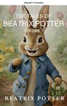 The Complete Beatrix Potter Collection vol 1 : Tales & Original Illustrations - Beatrix Potter ; Pocket Classic - 9782380379457