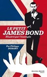Le petit James Bond illustré par l'exemple - Philippe Durant - 9782380941074