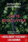 On te retrouvera - Samantha Downing - 9782381221151