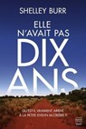 Elle n'avait pas dix ans - Shelley Burr - 9782381222172