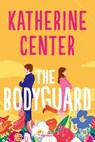 The Bodyguard - Katherine Center - 9782381226019