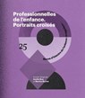 Professionnelles de l'enfance - Portraits croisés. RHEI n° 25 - Collectif ; Amélie Nuq ; Martine Ruchat - 9782381910734