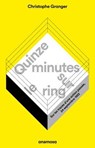 Quinze minutes sur le ring - Sur les traces d'une action passée, 24 septembre 1922 - Christophe Granger - 9782381910819