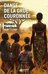 Danse de la grue couronnée - Romain Baertsoen - 9782382010556