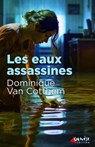 Les eaux assassines - Dominique Van Cotthem - 9782382010594