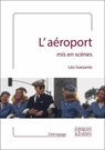 L'aéroport mis en scènes - Léo Soesanto - 9782382060063