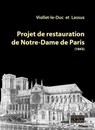 Projet de restauration de Notre-Dame de Paris - Jean-Baptiste Antoine Lassus ; Eugène-Emmanuel Viollet-le-Duc - 9782382060278
