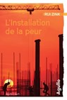L'Installation de la peur - Rui Zink - 9782382460818