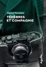 Ténèbres et Compagnie - Sigitas Parulskis - 9782382461228