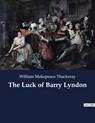 The Luck of Barry Lyndon - William Makepeace Thackeray - 9782382744246