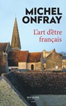L'Art d'être français - Michel Onfray - 9782382920237
