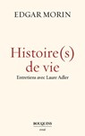 Histoire(s) de vie - Entretiens avec Laure Adler - Laure Adler ; Edgar Morin - 9782382921241
