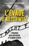 L'évadé d'Auschwitz - L'homme que personne n'a voulu croire - Jonathan Freedland - 9782382923641