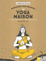 Fabriquez vos séances de yoga maison - Clémentine Erpicum - 9782383380375