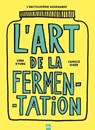 L'art de la fermentation - Camille Oger ; Luna Kyung - 9782383385172
