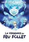 La vengeance du feu follet - Caroline Peiffer - 9782383920687