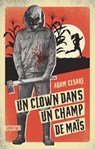 Un clown dans un champ de maïs - Adam Cesare - 9782383991038
