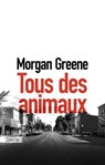 Tous des animaux - Morgan Greene - 9782383992417
