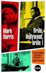 Brûle, Hollywood, brûle ! - Mark Harris - 9782383993285