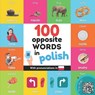 100 opposite words in polish - Yukismart - 9782384122646