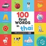 100 first words in thai: Bilingual picture book for kids: english / thai with pronunciations - Yukismart - 9782384125852