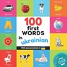 100 first words in ukrainian: Bilingual picture book for kids: english / ukrainian with pronunciations - Yukismart - 9782384125869