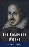 The Complete Works of Shakespeare - William Shakespeare ; Classics HQ - 9782384230617