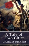 A Tale of Two Cities: Love, Sacrifice, and Revolution in Dickens' Timeless Masterpiece - Charles Dickens ; MyBooks Classics - 9782384232215