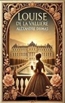 Louise de La Vallière - Alexandre Dumas ; Zenith Blue Ridge - 9782384233069