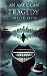 An American Tragedy - Theodore Dreiser ; Zenith Blue Ridge Books - 9782384233151