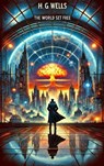 The World Set Free - H.G. Wells - 9782384233748