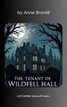 The Tenant of Wildfell Hall - Anne Brontë - 9782384233991