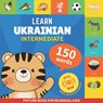 Learn ukrainian - 150 words with pronunciations - Intermediate: Picture book for bilingual kids - Gnb - 9782384570195