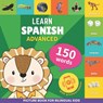 Learn spanish - 150 words with pronunciations - Advanced: Picture book for bilingual kids - Gnb - 9782384570256