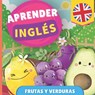 Aprender inglés - Frutas y verduras: Libro ilustrado para niños bilingües - Español / Inglés - con pronunciaciones - Gnb - 9782384571796