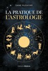La Pratique de l'astrologie - Dane Rudhyar ; Gérard Sabian - 9782385000547