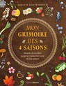 Mon grimoire des 4 saisons - Rituels et recettes pour se connecter à soi et à la nature - Adeline Kastendeuch - 9782385000554