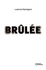 Brûlée - Ludivine Palmigiani - 9782385106379