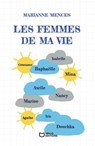 Les femmes de ma vie - Marianne MENCES - 9782385107246