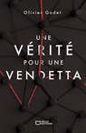 Une vérité pour une vendetta - Olivier Godet - 9782385107567