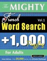 THE MIGHTY FRENCH WORD SEARCH - 1,000 PUZZLES FOR ADULTS - DELTA CLASSICS - GIANT EDITION - FIND 20,000 WORDS, THE ULTIMATE CHALLENGE! - Delta Classics - 9782385112394