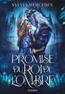La Promise du roi de l'Ombre - Tome 01 (e-book) - Sylvia Mercedes - 9782385661243