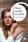 Oser sortir et crier - Fabienne Périneau - 9782385771171