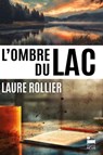 L'ombre du lac: un thriller de Laure Rollier - Laure Rollier - 9782385772536