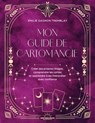Mon Guide de cartomancie - Créer ses tirages, comprendre les cartes et apprendre à les interpréter avec confiance - Emilie G. Tremblay - 9782385782115