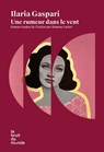 Une rumeur dans le vent - Ilaria Gaspari - 9782386010286