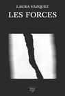 Les forces - Prix Décembre 2025 - Laura Vazquez - 9782386630231