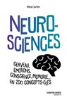 Neurosciences - Cerveau, émotions, conscience, mémoire... en 200 concepts clés - Rita Carter - 9782386900105